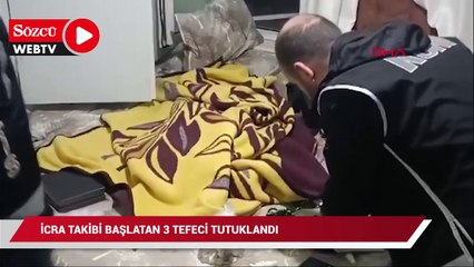 İcra takibi başlatan 3 tefeci tutuklandı