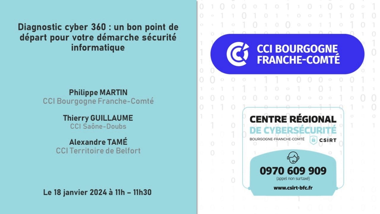 [WEBINAIRE] CSIRT-BFC / CCI - Diagnostic cyber 360 : un bon point de départ pour votre démarche sécurité informatique