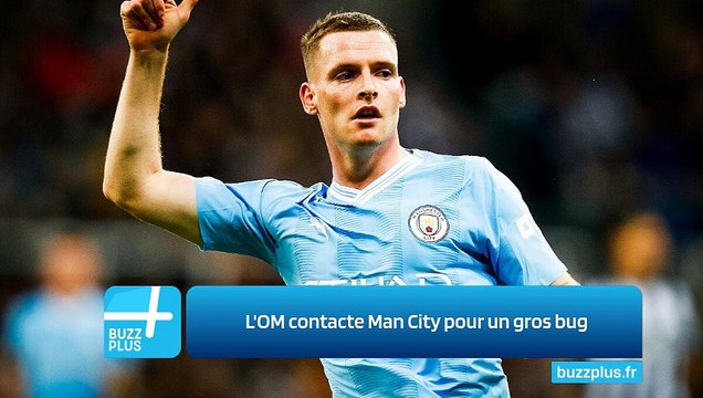 L'OM contacte Man City pour un gros bug