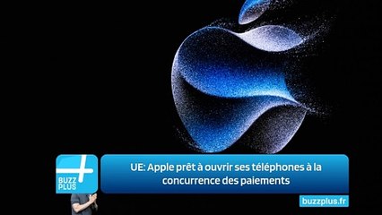 UE: Apple prêt à ouvrir ses téléphones à la concurrence des paiements
