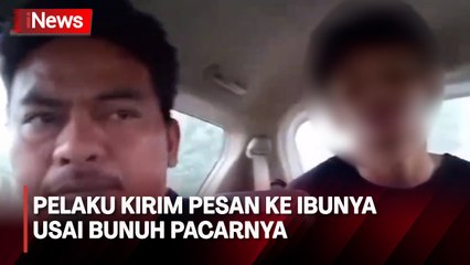 Kirim Pesan Usai Bunuh Pacarnya Ke Sang Ibu, Pelaku: Bu Ada Perempuan Meninggal Saya Cekik