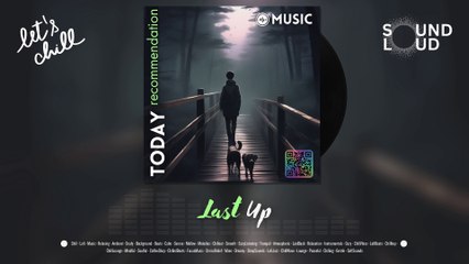 Last Up | SoundLoud Music - Chill Lofi