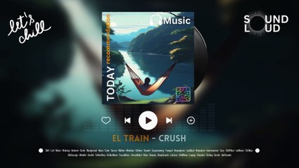 Crush | SoundLoud Music - Chill Lofi