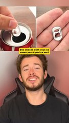 Des choses dont vous ne savez pas à quoi ça sert