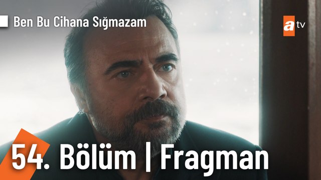 Ben Bu Cihana Sığmazam 54. Bölüm Fragmanı | Benim yönettiğim yeni masa