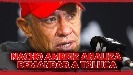 Ignacio Ambriz podría DEMANDAR a TOLUCA