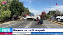 Se registran bloqueos por conflicto agrario en Oaxaca