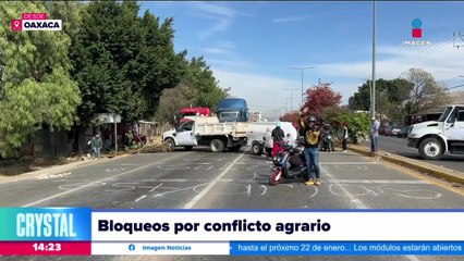 Se registran bloqueos por conflicto agrario en Oaxaca