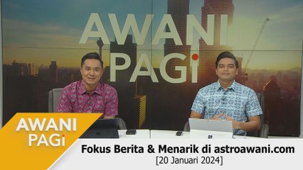 AWANI Pagi: Berita tumpuan & menarik di astroawani.com [20 Januari 2024]
