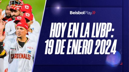 Hoy en la LVBP | 19 de enero 2024