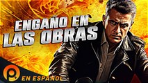 ENGAÑO EN LAS OBRAS - PELICULA ACCION EN ESPAÑOL LATINO - PELICULAS 