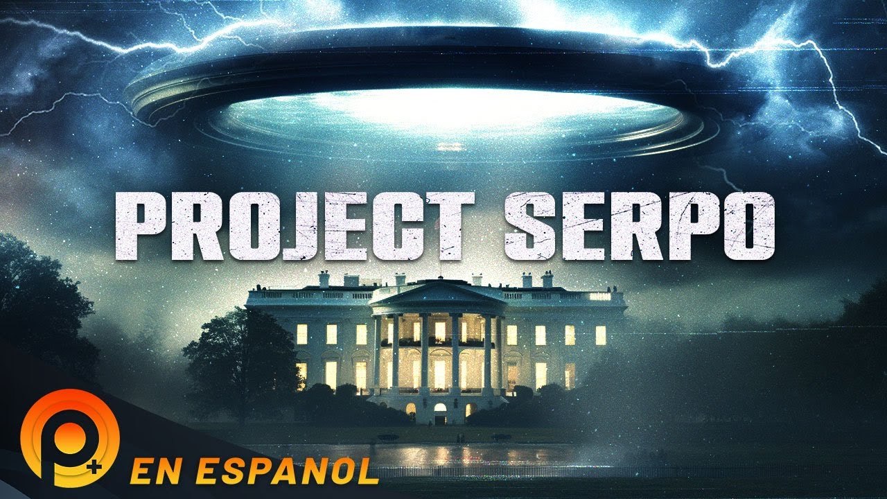 PROJECT SERPO - PELICULA DOCUMENTALES EXTRATERRESTRES EN ESPAÑOL LATINO - PELICULAS+