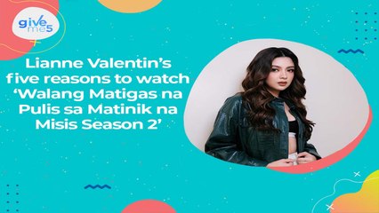 Give Me 5: Reasons to watch 'Walang Matigas na Pulis sa Matinik na Misis Season 2'