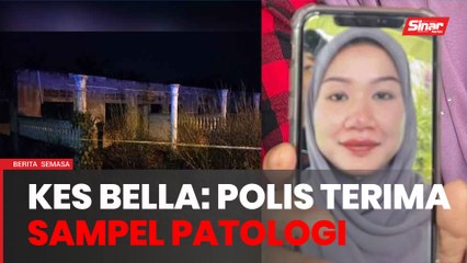 Download Video: Polis sah terima sampel patologi