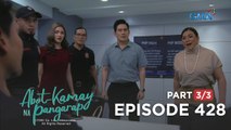 Abot Kamay Na Pangarap: Moira is the mastermind! (Full Episode 428 - Part 3/3)