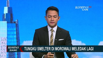 Berapa Banyak Korban dan Apa Penyebab Tungku Smelter di Morowali Meledak Lagi?