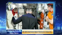 İlk Türk Astronot Alper Gezeravcı Uzay'da...