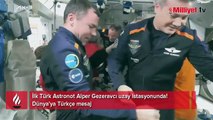 İlk Türk Astronot Alper Gezeravcı uzay istasyonunda! Dünya'ya Türkçe mesaj