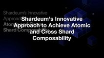 Shardeum's Trailblazing Approach to Achieving Atomic and Cross-Shard Composability