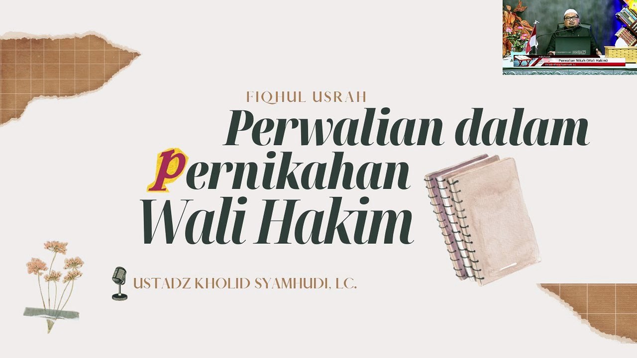 Ustadz Kholid Syamhudi: Perwalian Nikah Wali Hakim