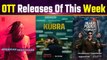 OTT Releases this week: From Indian Police Force to Kubra, List of OTT Content Releasing this week