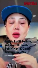 Fathia Latiff Terima Adiknya Dr Fasiha Lebih 'Hot' & Cantik Berbanding Dia