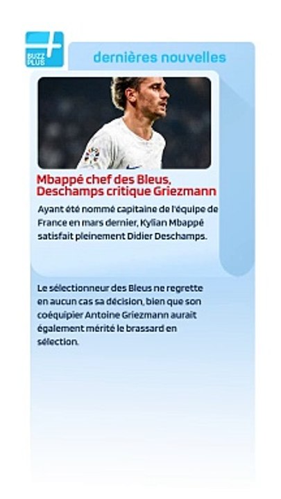 Mbappé chef des Bleus, Deschamps critique Griezmann