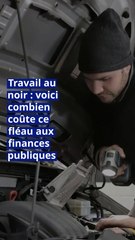 Travail au noir : voici combien coûte ce fléau aux finances publiques