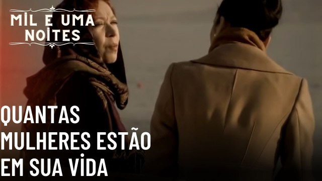 Quantas mulheres estão em sua vida| Mil e Uma Noites - Episódio 51