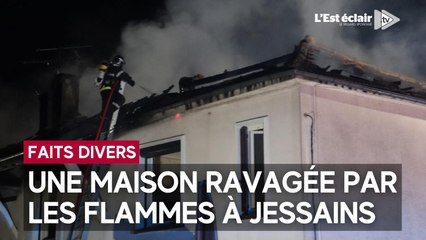 Une maison ravagée par les flammes à Jessains