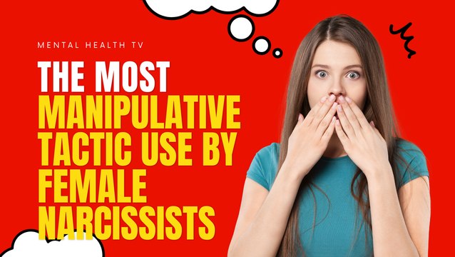 The Most Manipulative Tactic Use by Female Narcissists