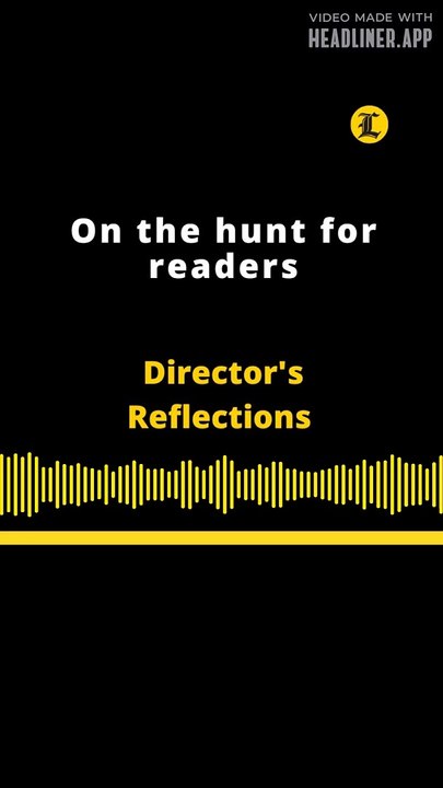 Director's Reflections | On the hunt for readers