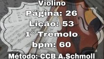 Página: 26 Lição: 53 1° Tremolo - Violino [60 bpm]