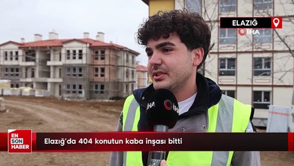 Elazığ’da 404 konutun kaba inşası bitti