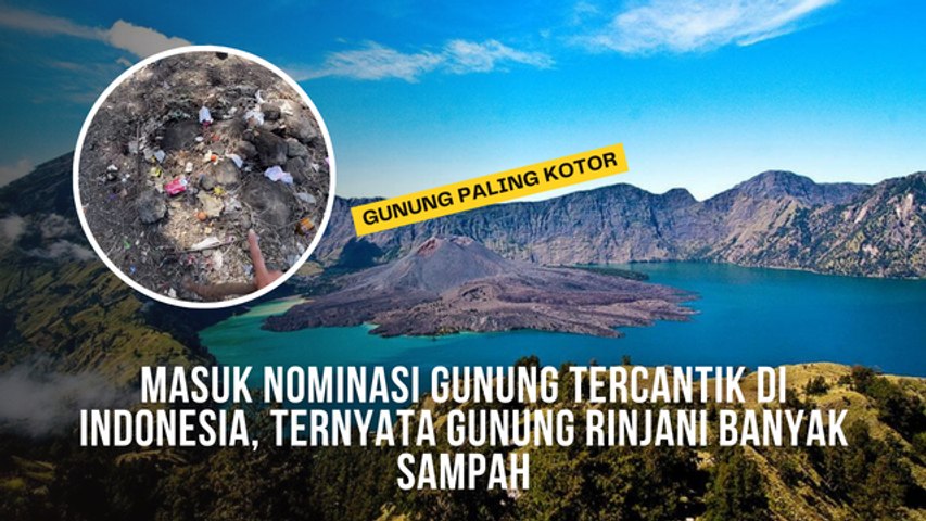 Termasuk Gunung Tercantik di Indonesia, Nyatanya Gunung Rinjani Masih Dipenuhi Sampah Berserakan