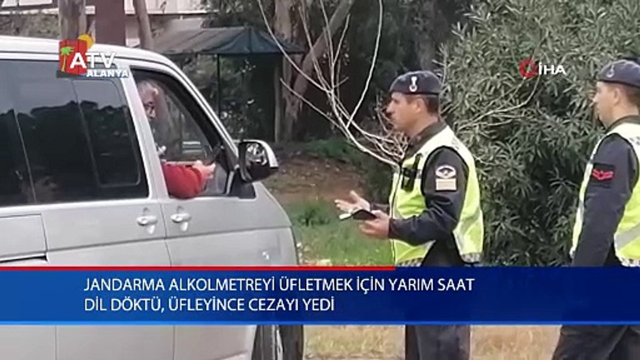 Jandarma alkolmetreyi üfletmek için yarım saat dil döktü, üfleyince cezayı yedi