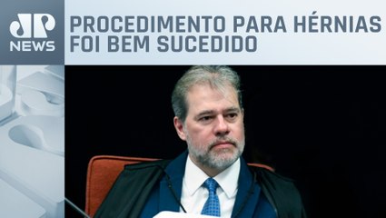 Dias Toffoli é submetido a cirurgia em São Paulo