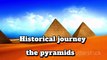Historical Journey Exploring the Secrets of Ancient Egyptian Pyramids /رحلة تاريخية لاستكشاف أسرار الأهرامات المصرية القديمة