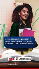 RESULTADO DO ENEM 2023 É DIVULGADO NESTA TERÇA (16); CONFIRA COMO ACESSAR NOTA