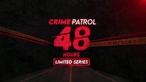 Crime Patrol 48 Hours Full Episode 05 January 2024