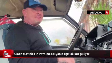 Alman Matthias'ın 1994 model Şahin aşkı dikkat çekiyor