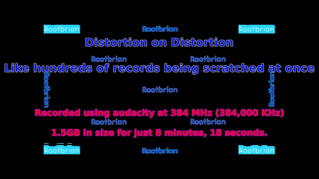 AUDIO - Distortion on Distortion - Like a hundred records being scratched at the same time