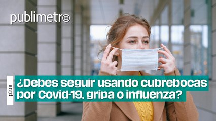 ¿Por cuánto tiempo debes seguir usando cubrebocas después de tener Covid-19, gripe o influenza?