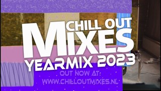 Chill Out Mixes YEARMIX 2023 Countdown Trailer