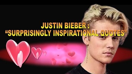 Justin Bieber  Surprisingly Inspirational Quotes  / Motivasi Terbaik dan Paling Inspiratif dari Justin Bieber