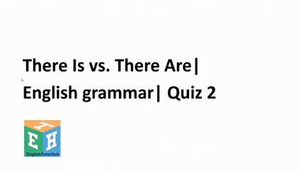 There Is vs. There Are|  English grammar| Quiz 2