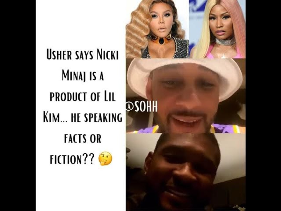 Usher Says Nicki Minaj Is A Product Of Lil Kim