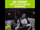 NBA YoungBoy Posts Up With His Boo And Newborn Baby