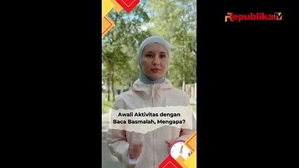 Awali Aktivitas dengan Membaca Basmalah, Mengapa?