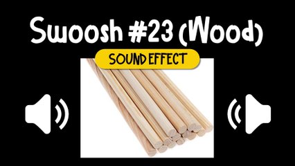 Swoosh #23 (Wood) Sound Effect